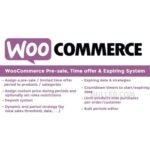 WooCommerce Pre-sale, Time offer & Expiring System